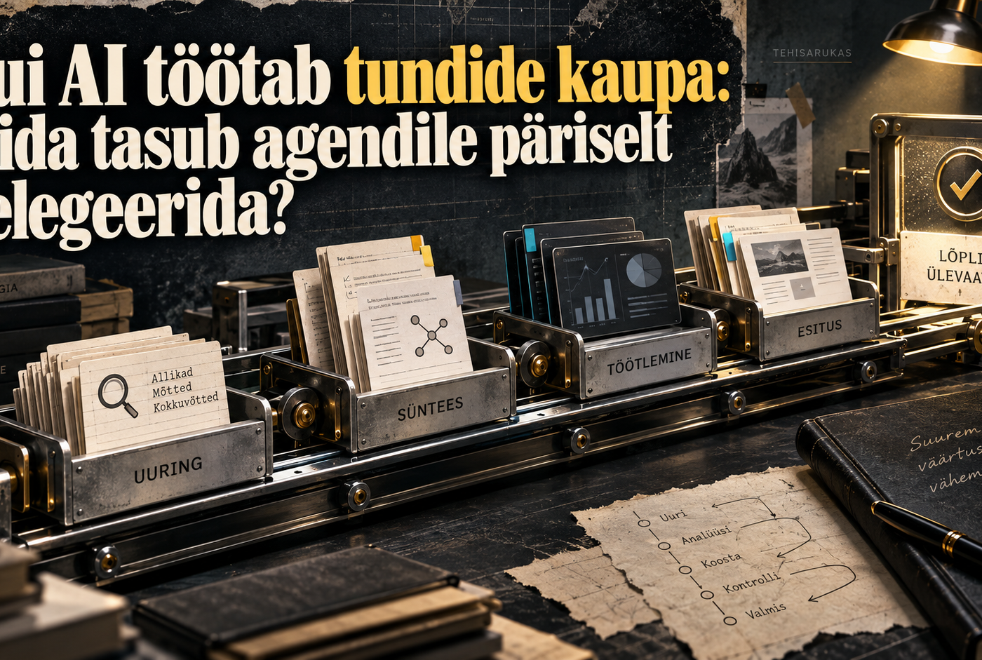 Kui AI töötab tundide kaupa: mida tasub agendile päriselt delegeerida?