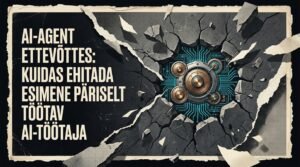 AI-agent ettevõttes: kuidas ehitada esimene päriselt töötav AI-töötaja – Tehisarukas esipilt