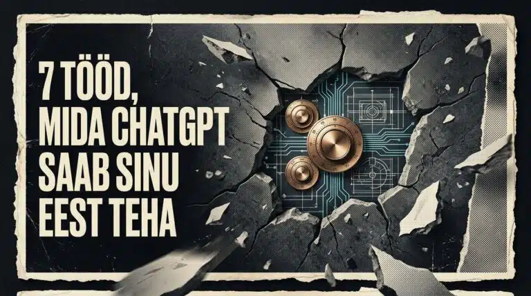 7 tööd, mida ChatGPT saab sinu eest teha – Tehisarukas esipildi plakat
